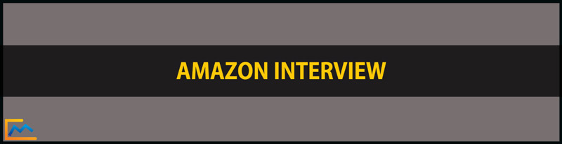 Amazon Interview, Amazon Interview Questions