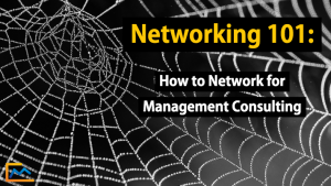 Networking 101_ How to Network for Management Consulting-graphic