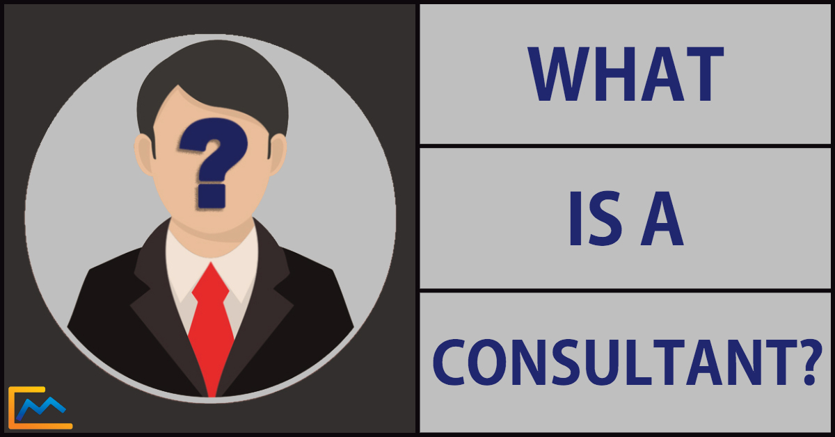 What is a consultant, what is a business consultant, what is consultation, what is a consulting firm