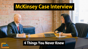 McKinsey Case Interview- 4 things you never knew- graphic, case interview prep, mckinsey & co., mckinsey interview, mckinsey consulting, case interview, case interview examples