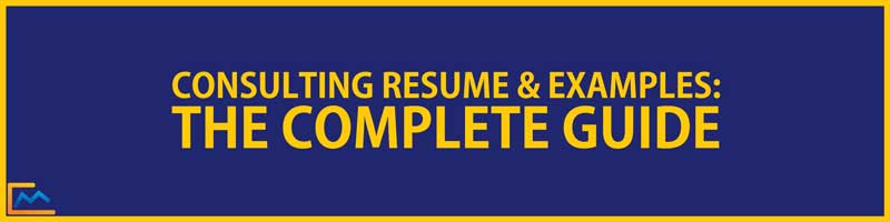 Consulting Resume Complete Guide