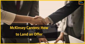 McKinsey-Careers_-How-to-Land-an-Offer, Management Consulting, Land an offer, Consulting offer, McKinsey jobs