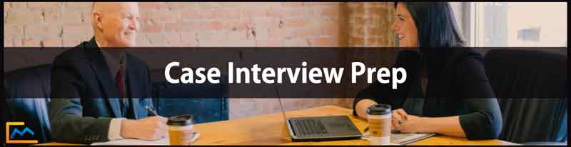 Case Interview Prep, case interview, case interview preparation, case interview questions, case interview examples