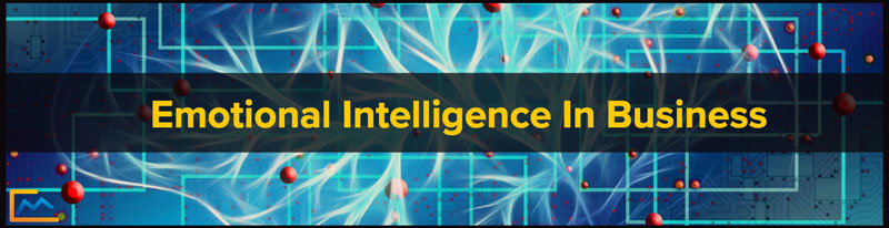 Emotional Intelligence In Business, what is emotional intelligence in business, emotional intelligence examples in business, define emotional intelligence in business, importance of emotional intelligence in business