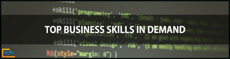 Top Business Skills In Demand, business communication skills, business acumen skills, business management skills, business development skills, business writing skills, business soft skills, business administration skills, business analysis skills, critical business skills for success, business networking skills, Cloud Computing, Artificial Intelligence, Creativity, Persuasion