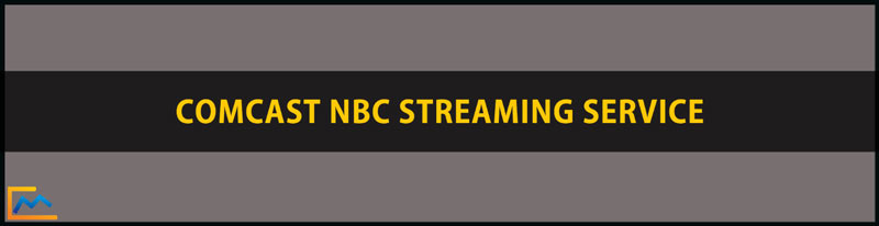 Comcast NBC Streaming Service