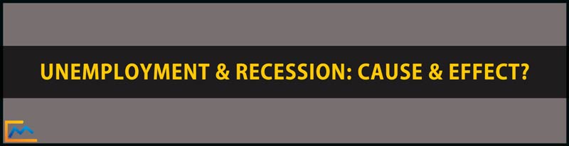 Unemployment & Recession-Cause & Effect, unemployment, cause of unemployment