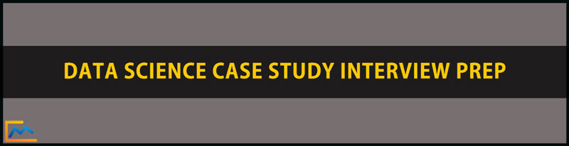 Data Science Case Study Interview Prep, data science case study interview example, case study data science interview, learn how to answer data science case study interview questions