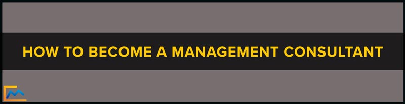 How to Become a Management Consultant, what does a management consultant do, how much do management consultants make, how to get into management consulting, how to get a job in management consulting