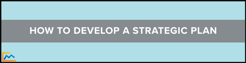 How To Develop A Strategic Plan