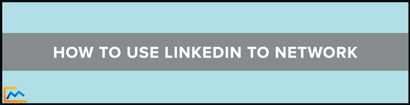 How to Use LinkedIn to Network, how to effectively use linkedin for job search networking, how to use linkedin for professional networking, how to use linkedin to network for a job, how to use linkedin for business networking