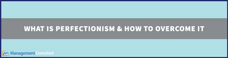 overcoming perfectionism, What Is Perfectionism, what is perfectionism, maladaptive perfectionism, perfectionism and anxiety, books on perfectionism, how to overcome perfectionism, what causes perfectionism