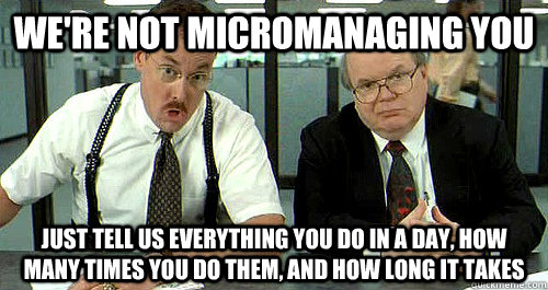 micromanaging-tell us everything