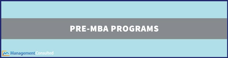 Pre MBA Programs, pre mba, pre mba courses, pre mba meaning, pre mba opportunities, what does pre mba mean, best pre mba programs, yale global pre mba leadership program, ucla extension pre mba courses, columbia pre mba world tour, harvard pre mba program, nyu pre mba, pre mba consulting programs, deloitte pre mba, bcg pre mba, mckinsey pre mba, bain pre mba, accenture pre mba, at kearney pre mba, pre mba boot camp