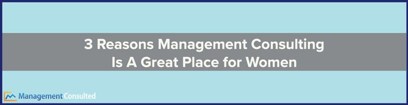 Management Consulting Great Place for Women, women in consulting