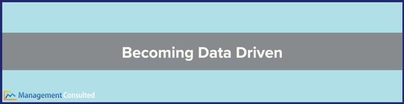 Becoming Data Driven, data driven, data driven decision making, data driven marketing, data driven testing, data driven decisions, data driven design, data driven storytelling, data driven approach, data driven culture, data driven organization