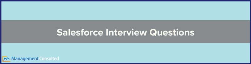 Salesforce Interview Questions, salesforce admin interview questions, salesforce developer interview questions, salesforce lightning interview questions, salesforce interview, salesforce interview process, salesforce interview questions and answers, salesforce business analyst interview questions, salesforce scenario based interview questions, salesforce basic interview questions and answers