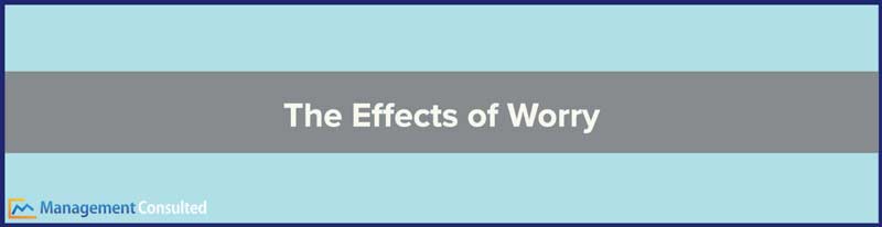 Effects of Worry