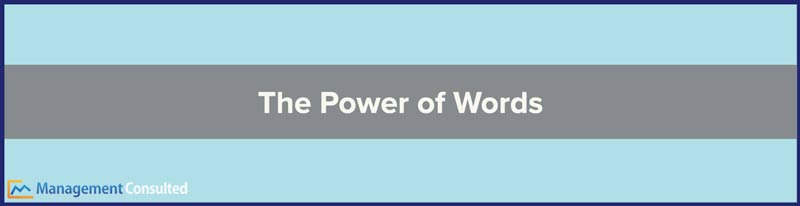 The Power of Words, power of the spoken word, psychological effects of negative words, the psychology of words