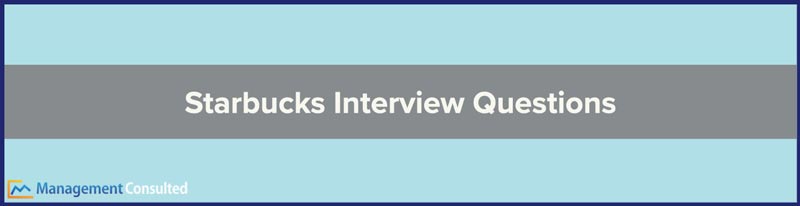 Starbucks Interview Questions