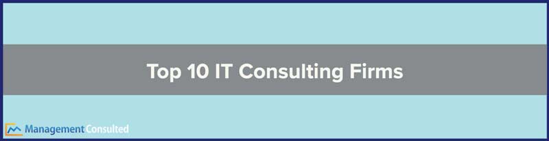 Top 10 IT Consulting Firms