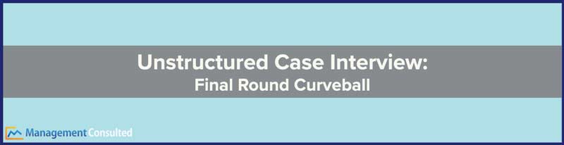 Unstructured Case Interview, difference between structured and unstructured case interview, unstructured interview case study, unstructured vs structured case interview zs associates, unstructured case interview zs