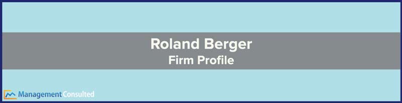 Roland Berger, Roland Berger Key Stats, Roland Berger History, Roland Berger Careers, Roland Berger Practice Areas, Roland Berger Industries, Roland Berger Office Locations, Roland Berger Career Path, Roland Berger Internships, Roland Berger Exit Opportunities, Roland Berger Notable Alumni, Roland Berger Culture, Roland Berger Interview, Roland Berger Salary, Roland Berger Target Schools