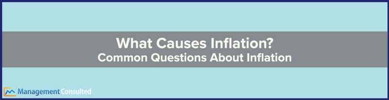 what are the main causes of inflation, how is inflation caused, What Causes Inflation, Common Questions About Inflation, does raising the minimum wage cause inflation, does minimum wage cause inflation, does printing money cause inflation, what caused inflation in the 1970s, what causes cost push inflation, what causes demand pull inflation, do low interest rates cause inflation, does inflation cause unemployment, how is inflation caused