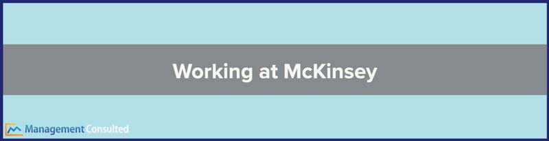 Working at McKinsey, what is it like to work at mckinsey, day in the life of a consultant, how to work at mckinsey