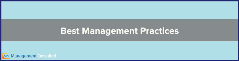 Best Management Practices, management best practices, what are best management practices, best management practices definition, best management practices examples