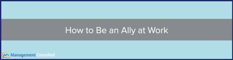 how to be an ally, what is an ally, what’s an ally, being an ally, how to be a good ally, what is the definition of ally, how to be an ally to minorities