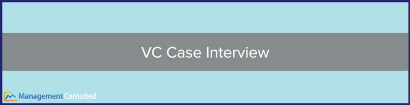 VC Case Interview, vc case study interview, vc interview case study, case study for vc interview, fc vs vc case interview, vc interview, What is VC in interview?, How can I prepare for VC Associate interview?, What should I expect in a case study interview?, What is the difference between a case study and an interview?