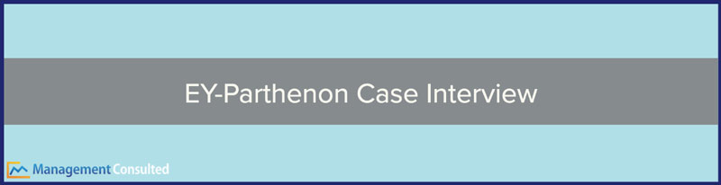 EY-Parthenon Case Interview