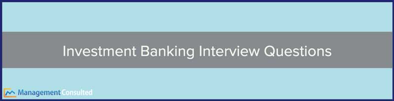 Investment Banking Interview Questions