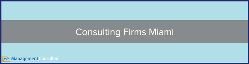 Consulting Firms Miami, boston consulting group miami, miami business consulting, fti consulting miami, consultants miami, consulting miami, best consulting firms in miami