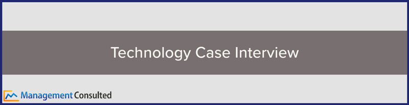 Technology Case Interview