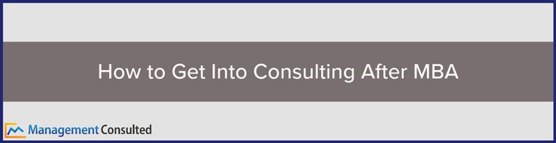 How to Get Into Consulting After MBA image banner